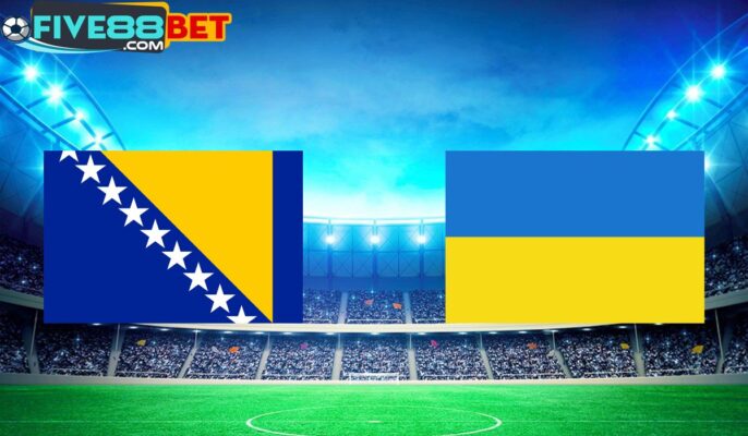 Soi kèo Bosnia & Herzegovina vs Ukraine 02h45 22/03/2024 Euro 2024