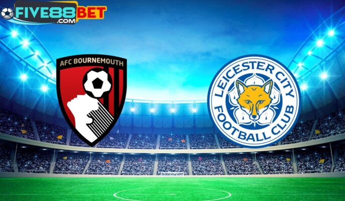 Soi kèo Bournemouth vs Leicester City 02h30 28/02/2024 FA Cup