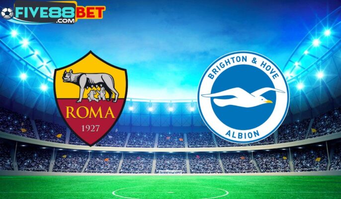 Soi kèo AS Roma vs Brighton 00h45 08/03/2024 Europa League