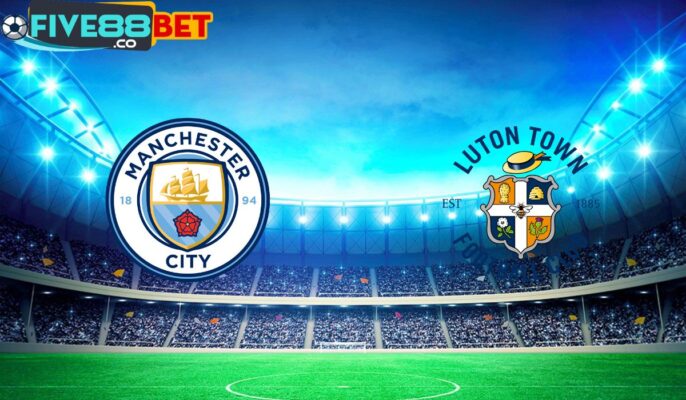 Soi kèo Man City vs Luton Town 18h30 13/04/2024 Ngoại Hạng Anh