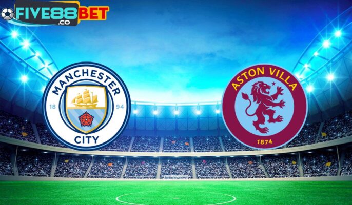 Soi kèo Man City vs Aston Villa 02h15 04/04/2024 Ngoại Hạng Anh