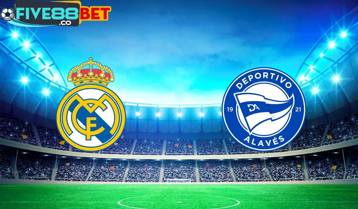 Soi kèo Real Madrid vs Alaves 02h30 15/05/2024 La Liga